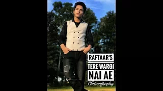Choreography || Raftaar || Tere Wargi Nai Ae||