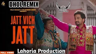 Jatt Vich Jatt Dhol Mix Labh Heera Ft Lahoria Production Latest Punjabi Song 2022 New Remix