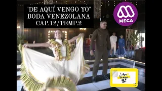 "BODA VENEZOLANA" - capítulo completo – CAP.12/TEMP.02 “DE AQUÍ VENGO YO”  - INSTA: @MAUTVCASTING