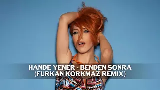 Hande Yener - Benden Sonra (Furkan Korkmaz Remix)