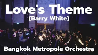 Love's Theme (Barry White) - Bangkok Metropole Orchestra