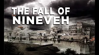 The Fall of Nineveh: Evidence of Biblical Accuracy