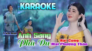 Karaoke Trích Đoạn ÁNH SÁNG PHÙ DU (Thiếu Kép) | Hát Với Mai Phương Thảo