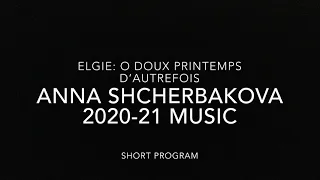 Elgie: O Doux printemps d’autrefois - Anna Shcherbakova 2020-21 SP Music