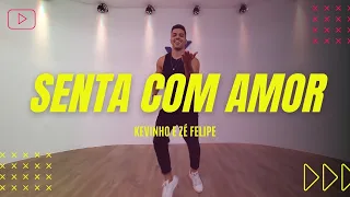 Senta Com Amor - Kevinho e Zé Felipe | MixDance (Coreografia) | Dance Vídeo