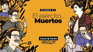 El ejército... muertos | Lucas y Socías, Una Vez Más EP#27