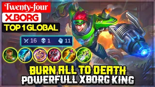 Burn All To Death, Powerfull XBorg King [ Top 1 Global X.Borg ] Twenty-four - Mobile Legends