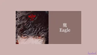 【Lyrics】LAY Zhang - Eagle (鷹)