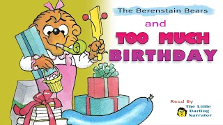 The Berenstain Bears and Too Much Birthday | KIDS BOOK READ ALOUD