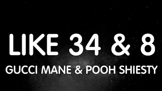 Gucci Mane & Pooh Shiesty - Like 34 & 8 (Lyrics) New Song