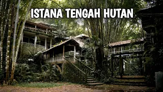 DI SELIMUTI AURA MISTIS! INILAH ISTANA DI TENGAH HUTAN ANGKER