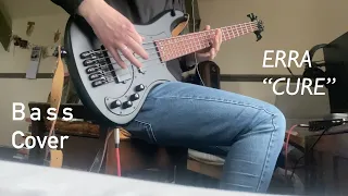 ERRA - "Cure" Bass Cover (NEW SONG 2024)
