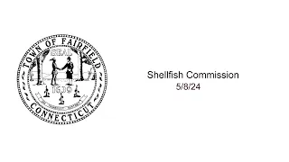 05/08/24 Shellfish Commission