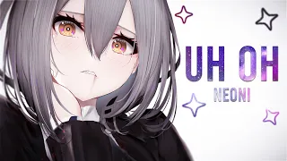 Nightcore ➥ UH OH ~ Neoni (Lyrics)