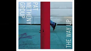 The Way Up - Pat Metheny Group - (Full Album)