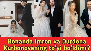 Honanda Imron va Durdona Kurbonovaning to'yi bo'ldimi?