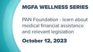 MGFA Wellness Series: PAN Foundation - learn about medical financial assistance & legislation