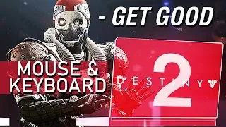 GET GOOD With Mouse & Keyboard (M/K) - Destiny 2 Cross Save