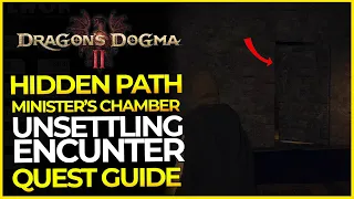 Hidden Path in The Minister's Chambers | An Unsettling Encounter Quest Guide - Dragon's Dogma 2