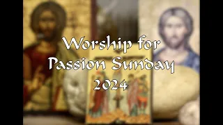 Worship for Sunday 17 March 2024