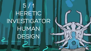 5 / 1 - Heretic investigator - Human Design