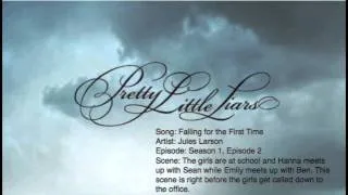 Pretty Little Liars Music: Season 1, Episode 2 - Falling For the First Time by Jules Larson