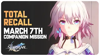 March 7th Story Quest/Companion Mission - Total Recall | Honkai Star Rail Version 1.3