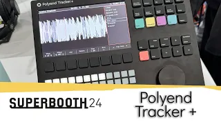 SUPERBOOTH24: Polyend Tracker +