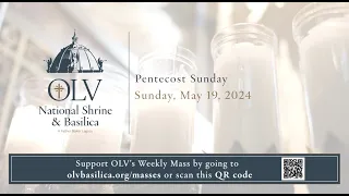 OLV's Weekly Mass - Pentecost Sunday- from the beautiful OLV National Shrine & Basilica