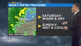 Chicago First Alert Weather: Warm and dry Saturday, wet and cool Sunday