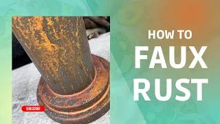 2 Easy Steps to Transform Any Surface into Realistic Faux Rust!