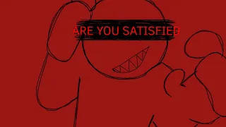 Are You Satisfied - Meme (We Become What We Behold)