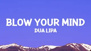 @dualipa - Blow Your Mind (Mwah) Lyrics