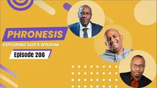 Phronesis Episode 206  August 06. Pastor Tim Grage, Apostle Humphrey Oseni, Pastor Rowan Moodley