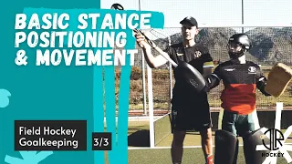 Basic Stance, Positioning & Movement - Field Hockey Goalkeeping (3/3)