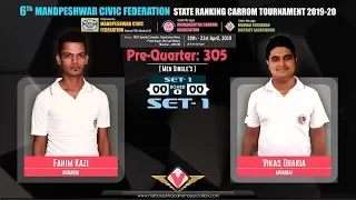 PQ-305| SET-1| FAHIM KAZI (MUMBAI) VS VIKAS DHARIA (MUMBAI)