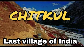 CHITKUL | LAST VILLAGE ON INDO-CHINA BORDER