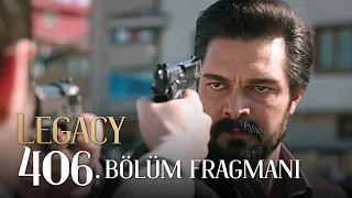 Emanet 406. Bölüm Fragmanı | Legacy Episode 406 Promo