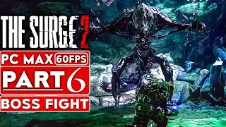 THE SURGE 2 Gameplay Walkthrough Part 6 [1080p HD 60FPS PC] - No Commentary