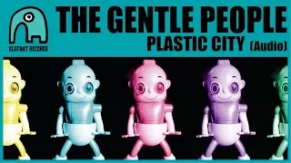 THE GENTLE PEOPLE - Plastic City [Audio]