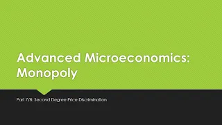 Advanced Microeconomics: Monopoly 7/8