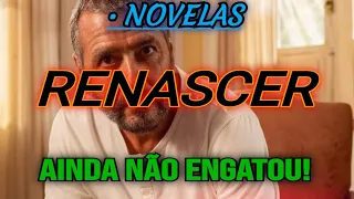 POR QUÊ A NOVELA "RENASCER" NÃO CAIU TOTALMENTE NAS GRAÇAS DO PÚBLICO? CONFIRA A ANÁLISE!