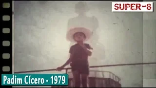 Super-8: Padim Cícero - 1979