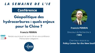Géopolitique des hydrocarbures : quels enjeux pour la Chine ? - Francis Perrin en Sorbonne
