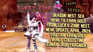 How To Earn Gold From Lucky Zone Nest DN SEA April 2024 Update : Collecting Fragment While Earn Gold