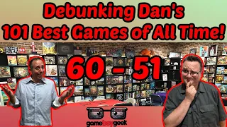 Debunking Dan's 101 Best Games of All Time (#'s 60 - 51)