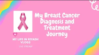Breast Cancer Awarness|| My Breast Cancer Diagnosis Story And Treatment Journey