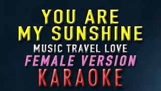 You Are My Sunshine - Music Travel Love "FEMALE KEY" | KARAOKE | Acoustic Version