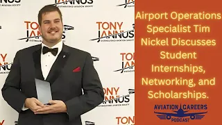 ACP383 Airport Operations Specialist Tim Nickel : Student Internships, Networking, and Scholarships.