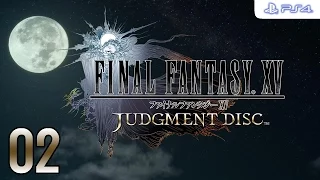 ファイナルファンタジーXV │ Final Fantasy XV Judgment Disc 【PS4】 No Commentary Playthrough │ #02
